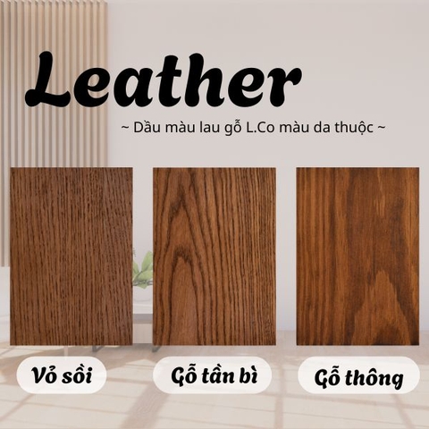 Leather - Dầu màu lau gỗ L.Co màu da thuộc