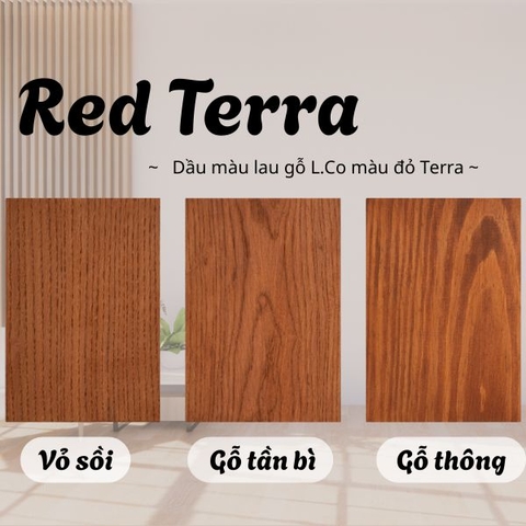 Red Terra - Dầu màu lau gỗ L.Co màu đỏ Terra