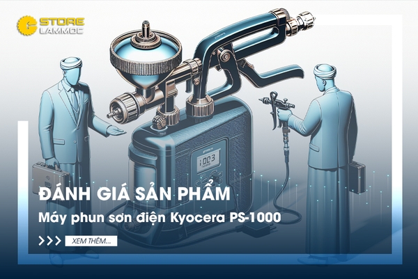 Đánh giá sản phẩm máy phun sơn điện Kyocera PS-1000